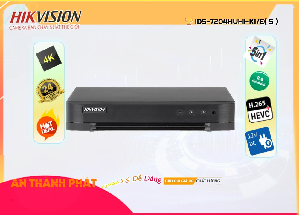 Đầu Ghi Hình 8MP Hikvision iDS-7204HUHI-K1/E(S),thông số iDS-7204HUHI-K1/E(S),iDS-7204HUHI-K1/E(S) HD  rẻ nhất,iDS 7204HUHI K1/E(S),chức năng iDS-7204HUHI-K1/E(S),giá kỹ thuật iDS-7204HUHI-K1/E(S),iDS-7204HUHI-K1/E(S) bán uy tín,Phân Phối Sỉ iDS-7204HUHI-K1/E(S),Giá Bán iDS-7204HUHI-K1/E(S),iDS-7204HUHI-K1/E(S) Giá Thấp Nhất,iDS-7204HUHI-K1/E(S) Bán Giá Rẻ,iDS-7204HUHI-K1/E(S) Giá rẻ nhất,iDS-7204HUHI-K1/E(S) giá kỹ thuật